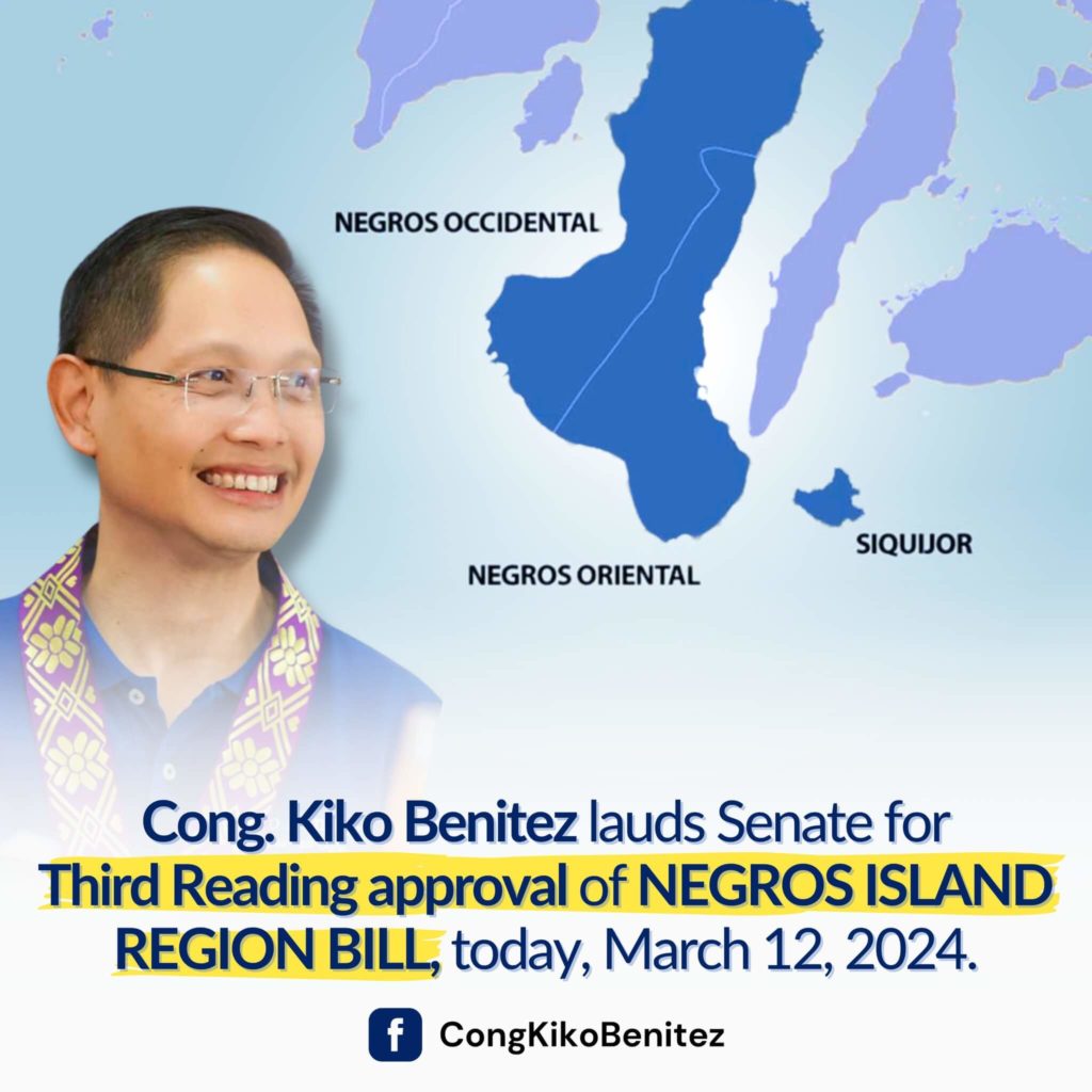 Cong. Kiko Benitez Lauds Senate for Third Reading approval of NEGROS ISLAND REGION BILL